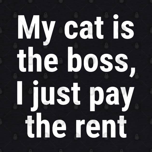 My cat is the boss. I just pay the rent White by sapphire seaside studio